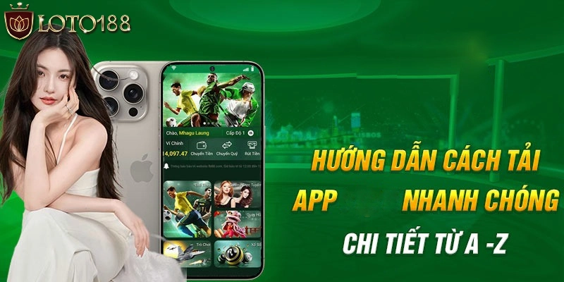 Tải app Loto188 mang đến nhiều lợi ích