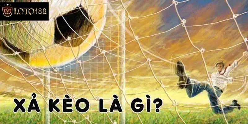 Trả lời về xả kèo là gì?