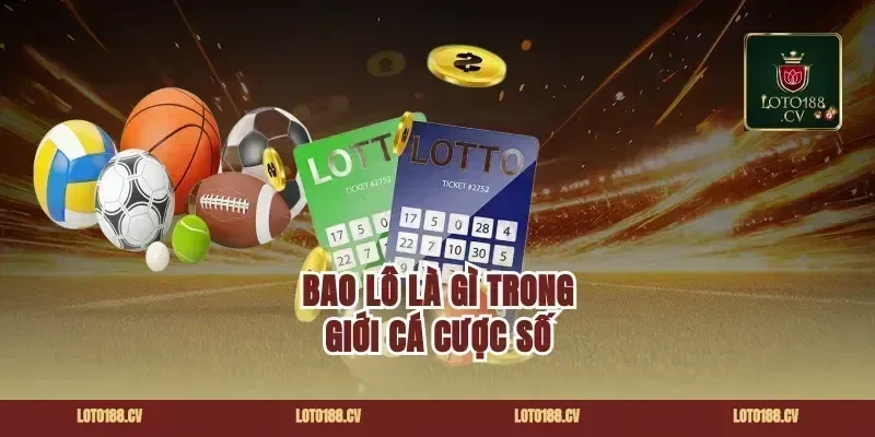 Bao lô là gì trong giới cá cược số