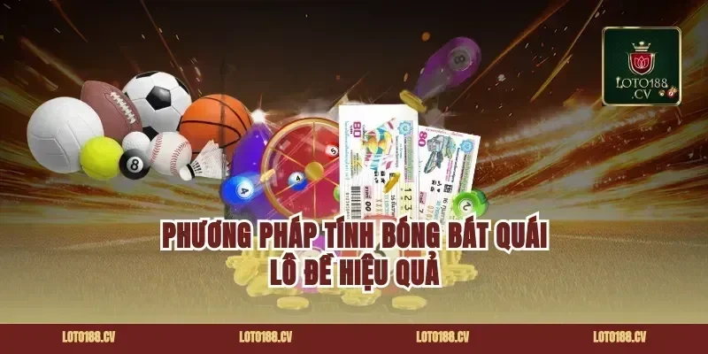Phương pháp tính bóng bát quái lô đề hiệu quả