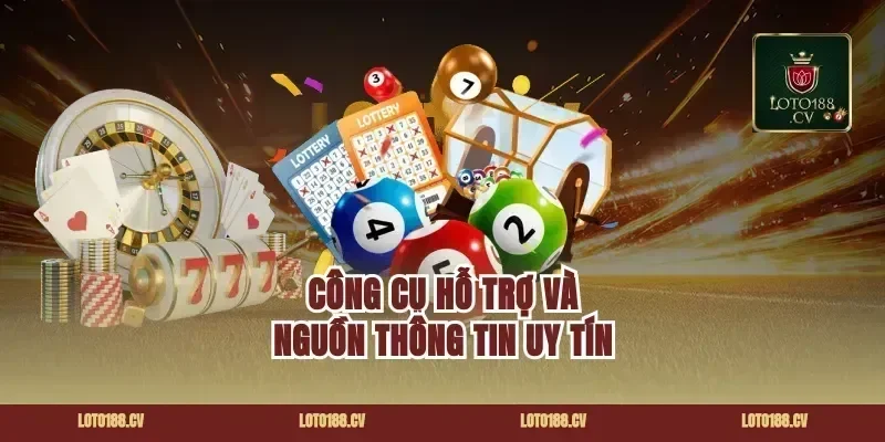 Công Cụ Hỗ Trợ Và Nguồn Thông Tin Uy Tín