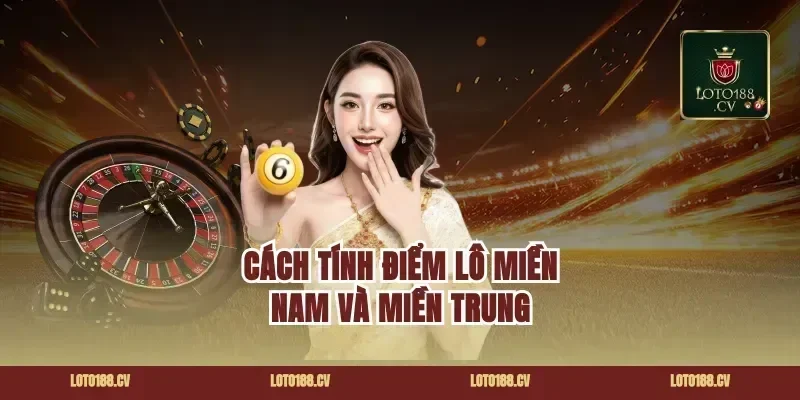 Cách Tính Điểm Lô Miền Nam và Miền Trung