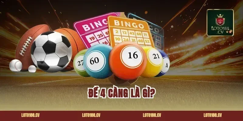 Đề 4 Càng Là Gì?