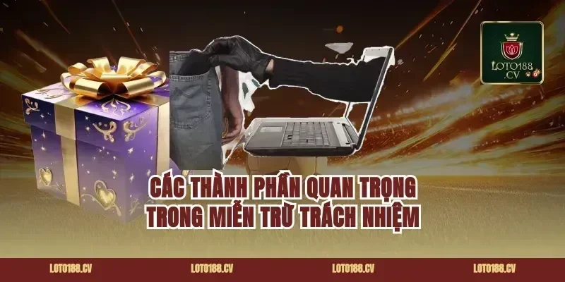 Các thành phần quan trọng trong miễn trừ trách nhiệm