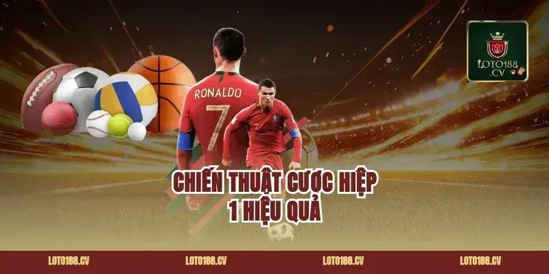 Chiến thuật cược hiệp 1 hiệu quả