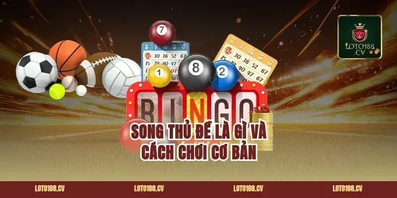 song thủ đề là gì và cách chơi cơ bản