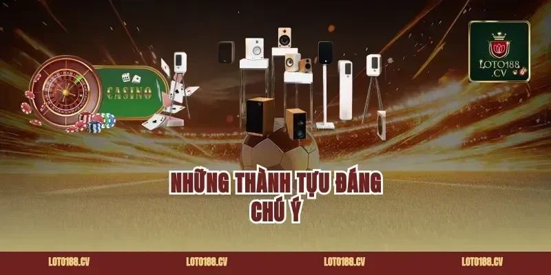 Những Thành Tựu Đáng Chú Ý